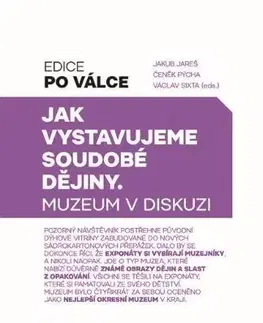 Slovenské a české dejiny Jak vystavujeme soudobé dějiny - Jakub Jareš