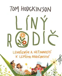 Psychológia, etika Líný rodič - Tom Hodgkinson