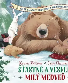 Pre deti a mládež - ostatné Šťastné a veselé, milý medveď - Karma Wilson,Jane Chapman,Lucia Martinčeková