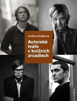 Literárna veda, jazykoveda Autorské tváře v knižních zrcadlech - Andrea Králiková