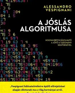 Prírodné vedy - ostatné A jóslás algoritmusa - Alessandro Vespignani