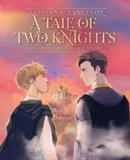 Young adults Tristan and Lancelot: A Tale of Two Knights - James Persichetti,L.S. Biehler,L.S. Biehler