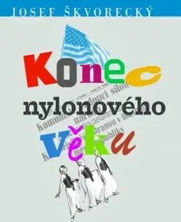 Česká beletria Konec nylonového věku - Josef Škvorecký
