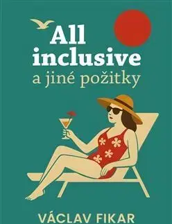 Humor a satira All inclusive a jiné požitky - Václav Fikar