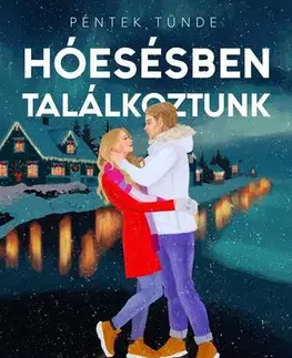 Romantická beletria Hóesésben találkoztunk - Tünde Péntek