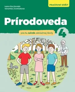 Učebnice pre ZŠ - ostatné Prírodoveda pre 4. ročník ZŠ - Pracovný zošit - Ivana Rochovská,Veronika Zvončeková