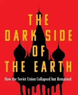 Moderné dejiny The Dark Side of the Earth - Mikhail Zygar