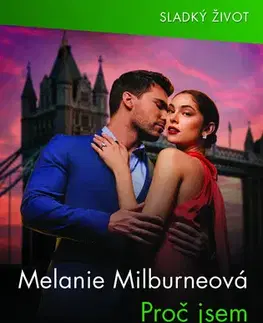 Beletria - ostatné Proč jsem mu neodolala? - Melanie Milburne
