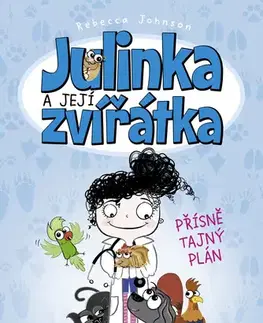 Pre dievčatá Julinka a její zvířátka: Přísně tajný plán - Rebecca Johnson