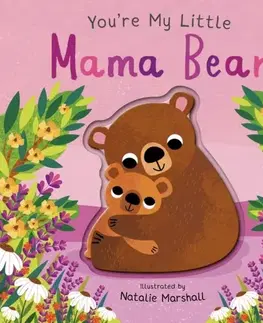 Leporelá, krabičky, puzzle knihy You're My Little Mama Bear - Nicola Edwards
