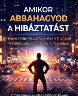 Rozvoj osobnosti Amikor abbahagyod a hibáztatást - Ranjot Singh Chahal