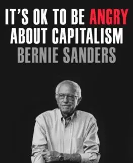 Politológia It's OK to Be Angry About Capitalism - Bernie Sanders