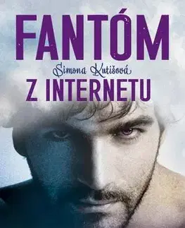Romantická beletria Fantóm z internetu - Simona Kutišová