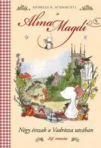 Dobrodružstvo, napätie, western Alma Magdi 1: Négy évszak a Vadrózsa utcában - Andreas H. Schmachtl