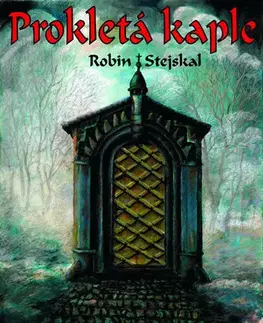 Detektívky, trilery, horory Prokletá kaple - Robin Stejskal