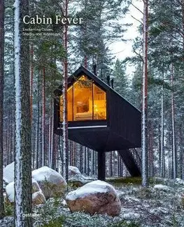 Architektúra Cabin Fever : Enchanting Cabins, Shacks, and Hideaways - Gestalten Verlag