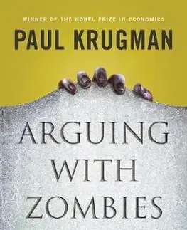 Politológia Arguing with Zombies - Krugman Paul