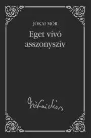Svetová beletria Eget vivó asszonyszív - Mór Jókai