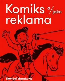 Dejiny, teória umenia Komiks a/jako reklama - Tomáš Prokůpek,Martin Foret,Akropolis