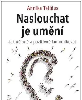 Psychológia, etika Naslouchat je umění - Annika Telléus