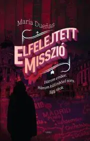 Historické romány Elfelejtett misszió - María Dueňas