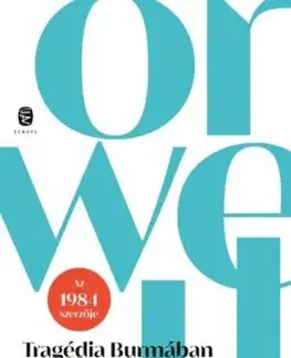 Svetová beletria Tragédia Burmában - A fikusz és az Antikrisztus - George Orwell,Júlia Lázár