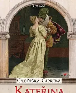 Historické romány Kateřina z Poděbrad - Oldřiška Ciprová