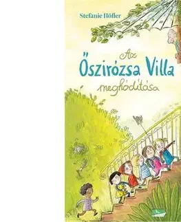 Rozprávky Az Őszirózsa Villa meghódítása - Stefanie Höfler,Lídia Nádori