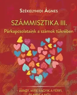 Numerológia Számmisztika III. - Ágnes Székelyhidi