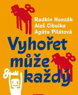 Odborná a náučná literatúra - ostatné Vyhořet může každý - Radkin Honzák,Aleš Cibulka,Agáta Pilátová