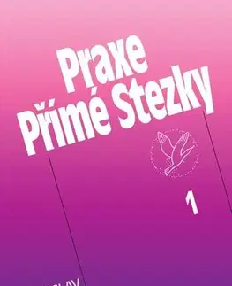 Náboženstvo - ostatné Praxe Přímé Stezky 1 - Květoslav Minařík