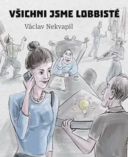 Ekonómia, Ekonomika Všichni jsme lobbisté - Václav Nekvapil