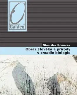 Ekológia, meteorológia, klimatológia Obraz člověka a přírody v zrcadle biologie - Stanislav Komárek