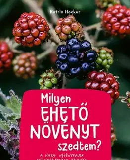 Príroda Milyen ehető növényt szedtem? - Katrin Heckerová