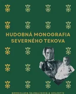 Hudba - noty, spevníky, príručky Hudobná monografia severného Tekova - Bronislava Šajgalíková