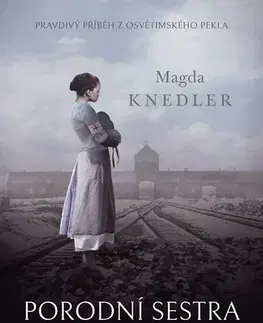 Beletria - ostatné Porodní sestra z Osvětimi - Magda Knedler