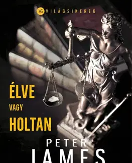 Detektívky, trilery, horory Élve vagy holtan - Peter James