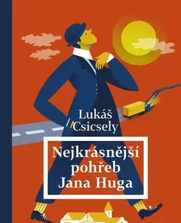 Česká beletria Nejkrásnější pohřeb Jana Huga - Lukáš Csicsely