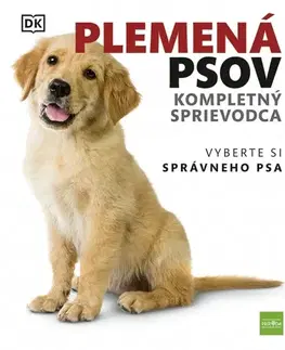 Psy, kynológia Plemená psov: Kompletný sprievodca - Vyberte si správneho psa, 2. vydanie - neuvedený,Mariana Hyžná,Romana Švecová