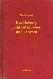 Svetová beletria Huckleberry Finns Abenteuer und Fahrten - Mark Twain