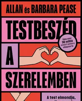 Psychológia, etika Testbeszéd a szerelemben - Allan Pease,Barbara Pease