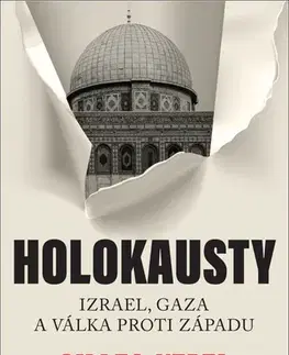 Svetové dejiny, dejiny štátov Holokausty - Izrael, Gaza a válka proti Západu - Gilles Kepel