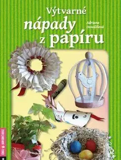 Výrobky z papiera Výtvarné nápady z papíru - Adriana Dosedělová