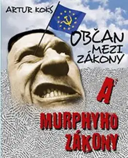 Humor a satira Občan mezi zákony a Murphyho zákony / Pryč z EU! - Artur Koks