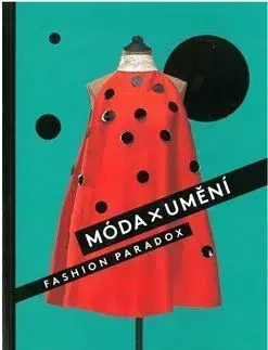 Dizajn, úžitkové umenie, móda Móda x Umění - Martina Vítková,Petra Hanáková