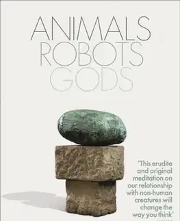 Filozofia Animals, Robots, Gods - Webb Keane