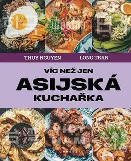 Ázijská Víc než jen asijská kuchařka - Thuy Nguyen,Long Tran