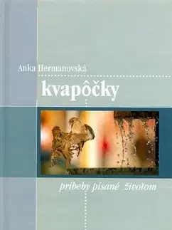 Beletria - ostatné Kvapôčky - Anka Hermanovská