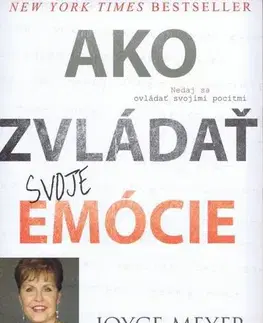 Náboženstvo - ostatné Ako zvládať svoje emócie - Joyce Meyer
