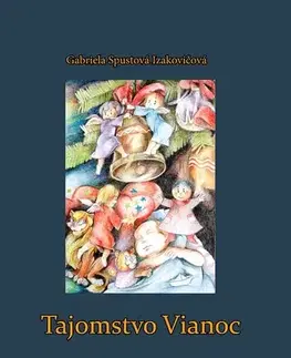 Pre deti a mládež - ostatné Tajomstvo Vianoc - Gabriela Spustová Izakovičová